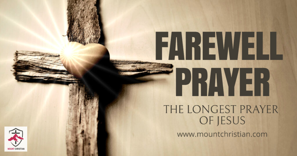 FAREWELL PRAYER LONGEST PRAYER OF JESUS