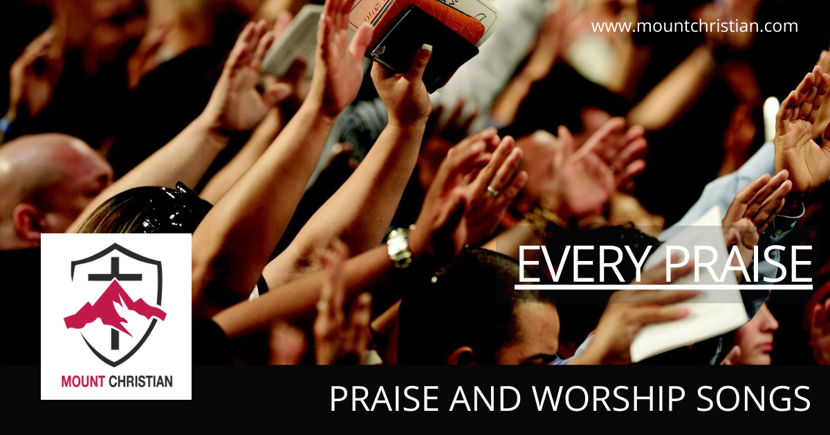 EVERY PRAISE IS TO OUR GOD | MOUNT CHRISTIAN