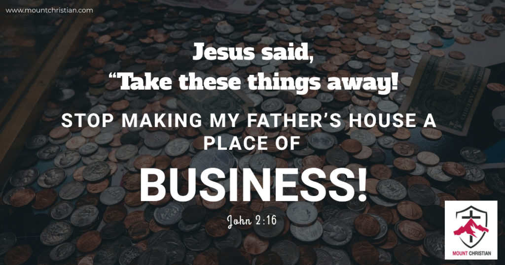 MOUNT CHRISTIAN JESUS TO MONEY CHANGERS IN THE TEMPLE