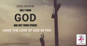 SEEK HONOR FROM GOD