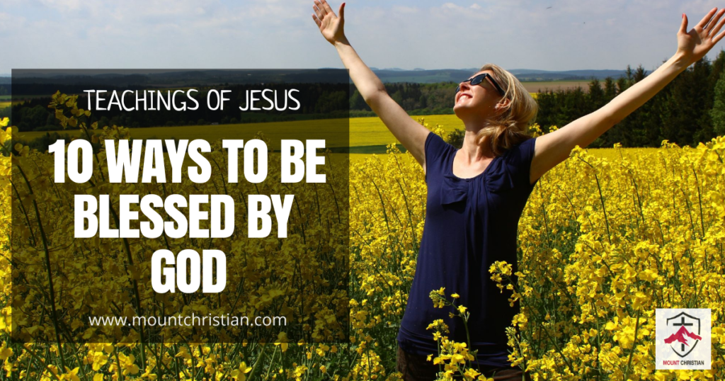 10 Ways To Be Blessed By God - Mount Christian