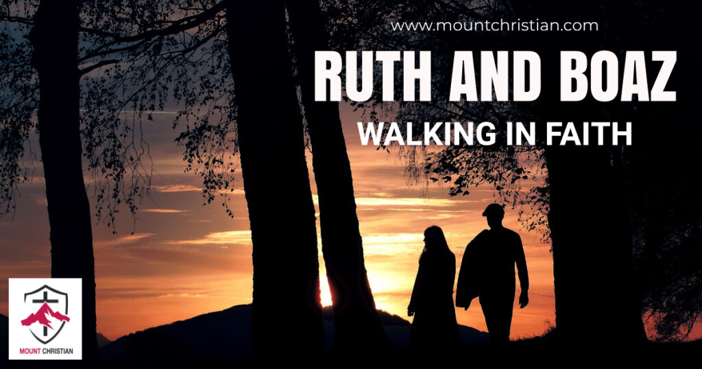 RUTH AND BOAZ WALKING IN FAITH
