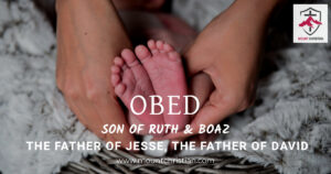 RUTH GIVES BIRTH TO OBED