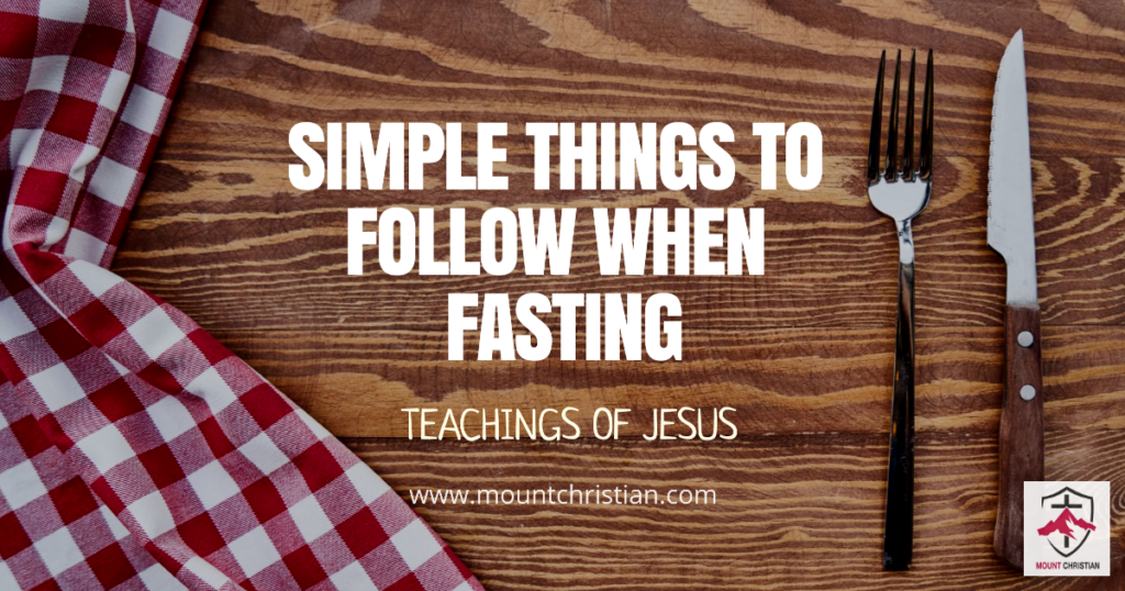 Things To Follow When Fasting - Bible Mount Christian