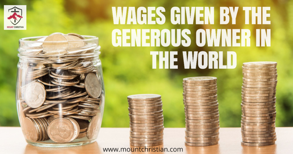 Wages Given By The Generous Owner In The World - Mount Christian