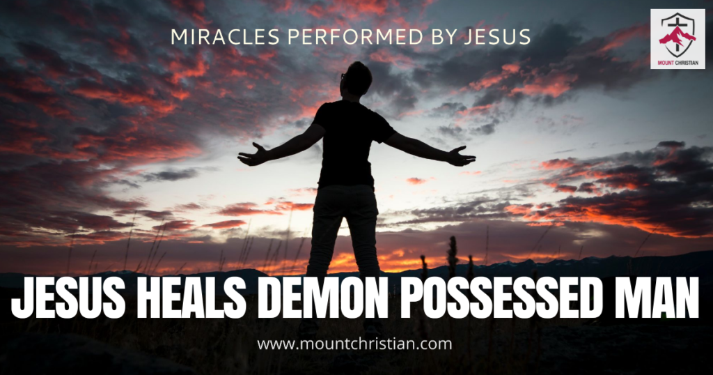 Jesus heals demon possessed man - Mount Christian