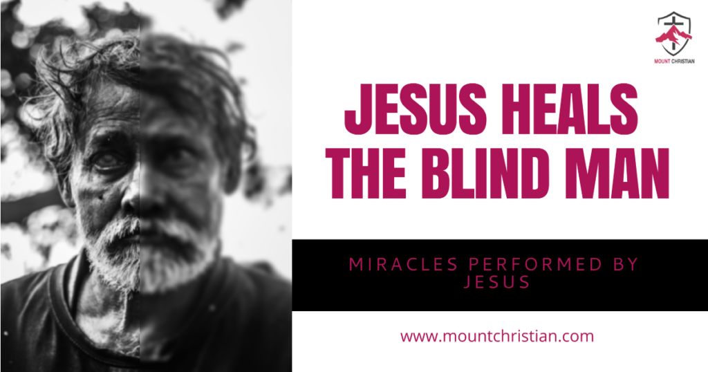Jesus heals the blind man Miracle - Mount Christian