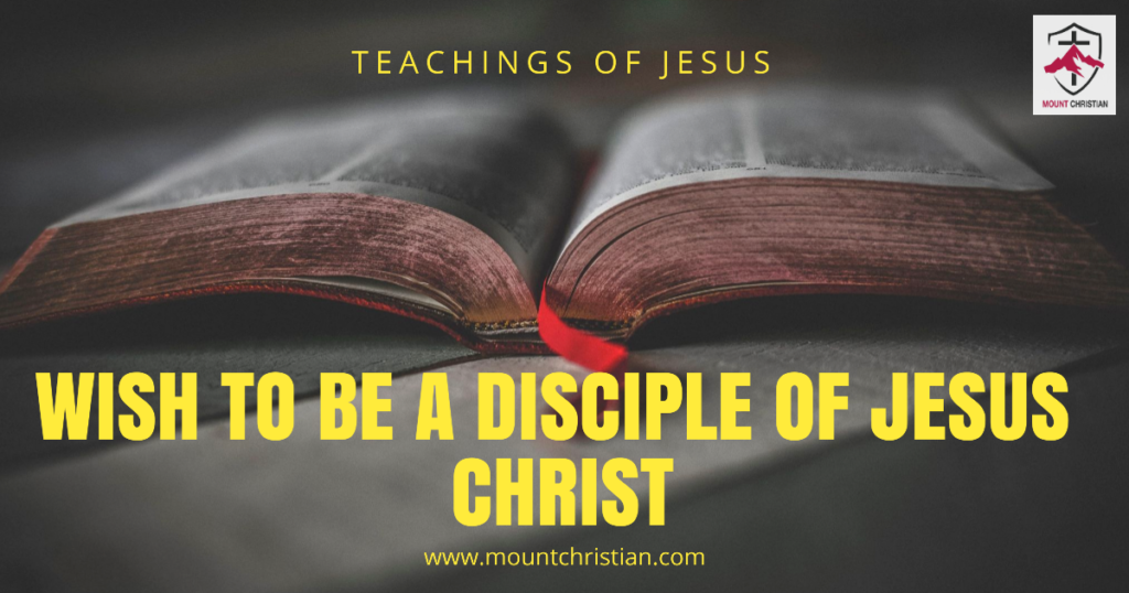 Wish to be a disciple of Jesus - Mount Christian