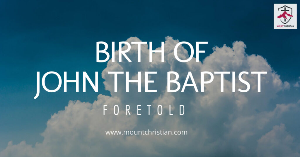 The Birth of John the Baptist Foretold - Mount Christian